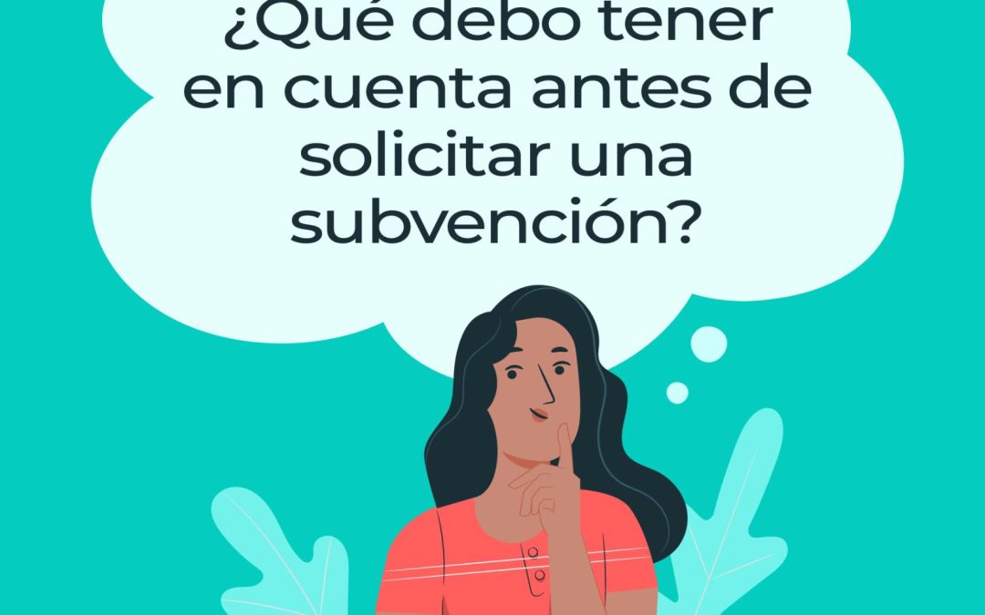 Qué debo tener en cuenta antes de pedir una subvención